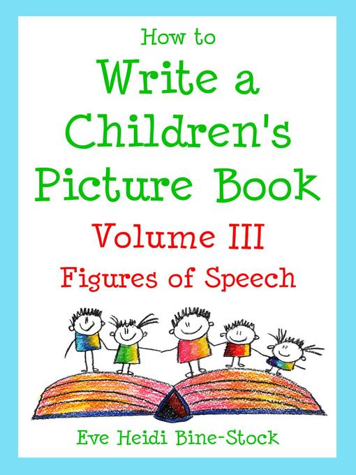 Title details for How to Write a Children's Picture Book Volume III by Eve Heidi Bine-Stock - Available